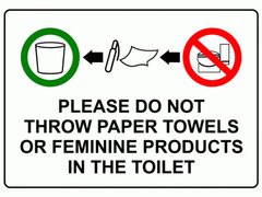 Do Not Throw Towels Or Feminine Products In The Toilet