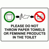 Do Not Throw Towels Or Feminine Products In The Toilet